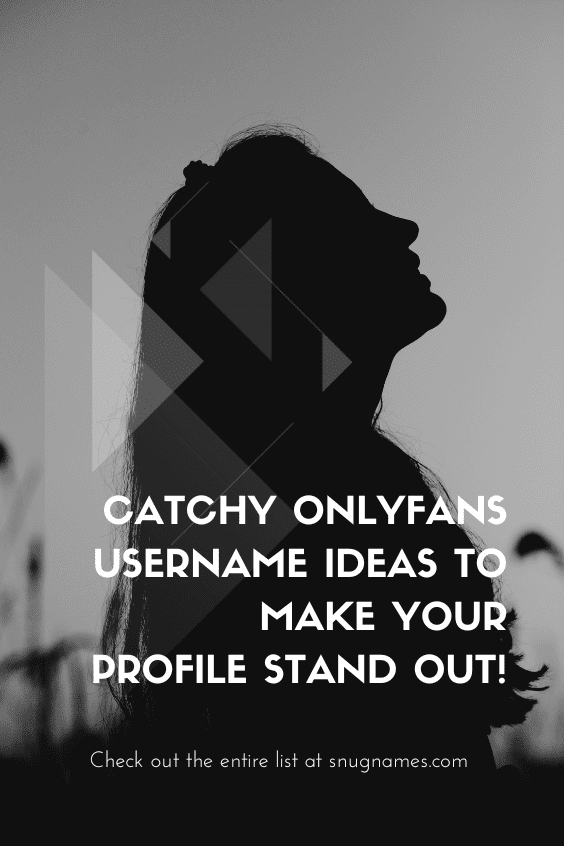 Catchy OnlyFans Username Ideas to Make Your Profile Stand Out!