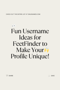 Fun Username Ideas for FeetFinder to Make Your Profile Unique!