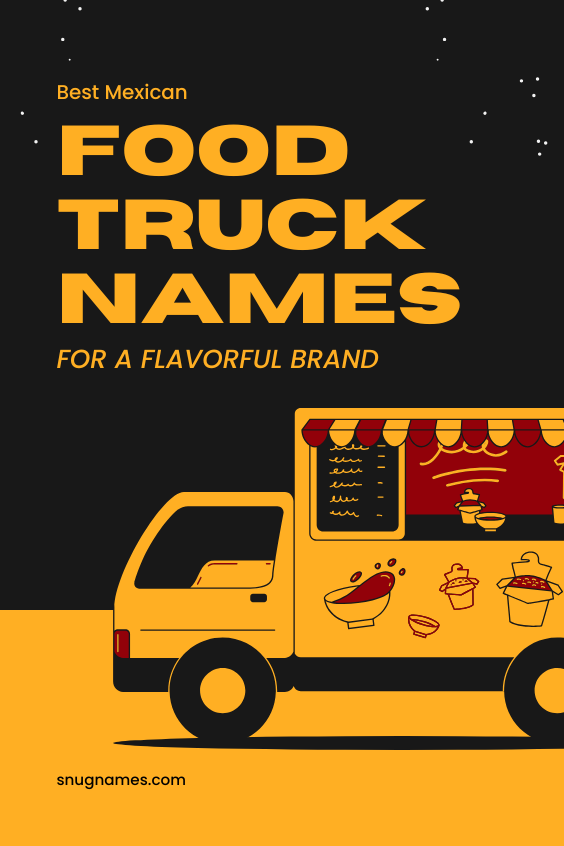 Best Mexican Food Truck Names for a Flavorful Brand