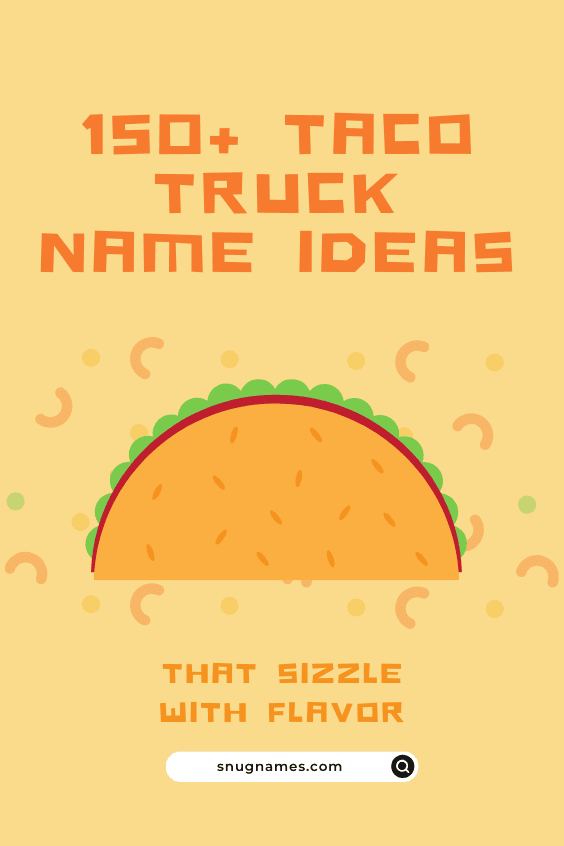 150+ Taco Truck Name Ideas That Sizzle with Flavor