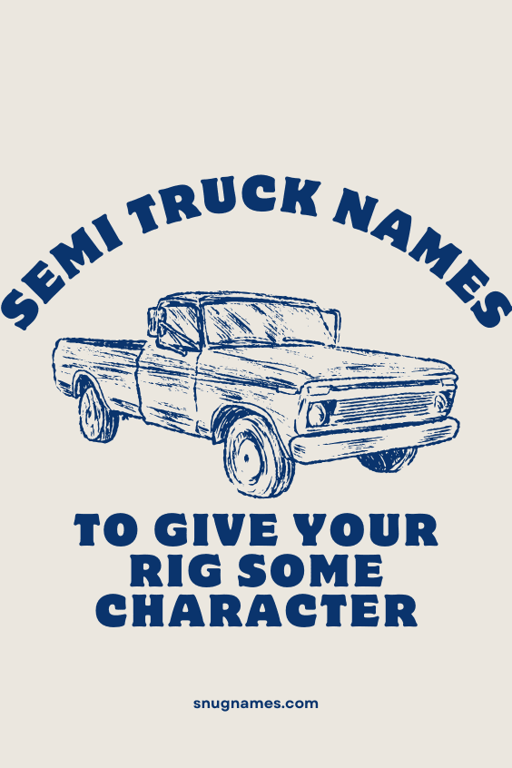 Semi Truck Names to Give Your Rig Some Character